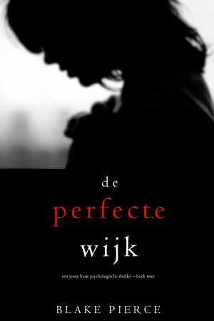 [Jessie Hunt 02] • De Perfecte Wijk